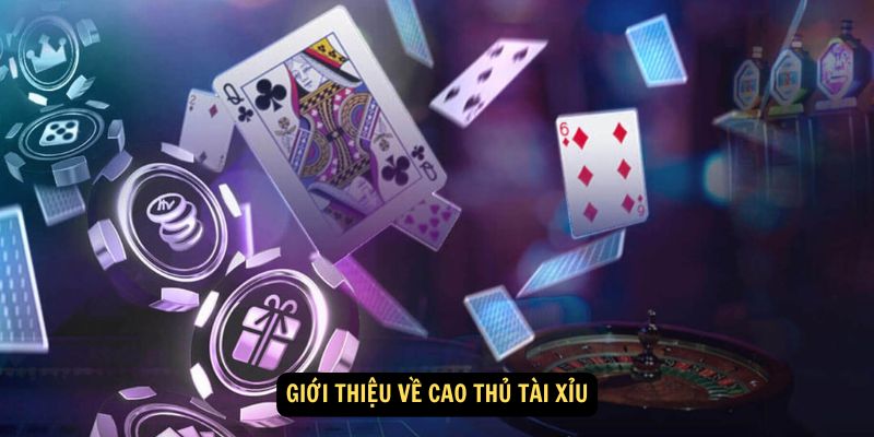 Win79 - Cao Thủ Tài Xỉu: Mẹo Đi Tiền Từ Người Chơi Lâu Năm 6 Giới thiệu về Cao thủ tài xỉu