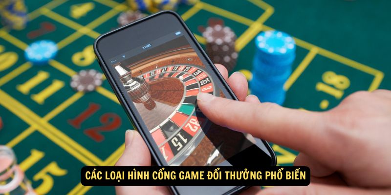 Win79 - Cổng Game Đổi Thưởng Đỉnh Cao - Thắng Lớn Mỗi Ngày 8 Các loại hình cổng game đổi thưởng phổ biến
