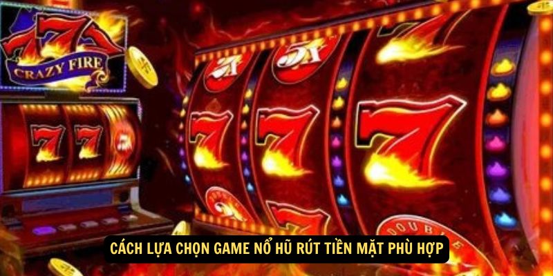 Win79 - Game Nổ Hũ Rút Tiền Mặt – Trò Chơi Đầy Hấp Dẫn 8 Cách lựa chọn Game Nổ Hũ Rút Tiền Mặt phù hợp