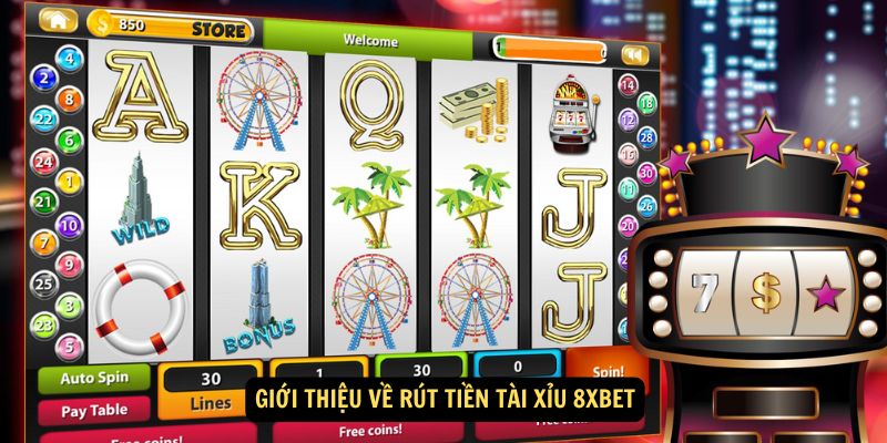 Win79 - Rút Tiền Tài Xỉu 8xbet: Hướng Dẫn Duyệt Rút Chỉ 30s 6 Giới thiệu về rút tiền tài xỉu 8xbet