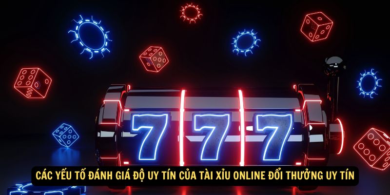 Win79 - Tài Xỉu Online Đổi Thưởng Uy Tín: Duyệt Rút Chỉ 30s 7 Các yếu tố đánh giá độ uy tín của Tài Xỉu Online Đổi Thưởng Uy Tín